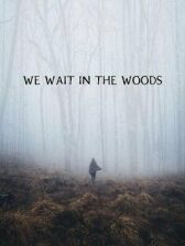 Мы поджидаем в лесу  онлайн бесплатно HD Rezka