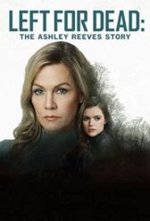 Брошена умирать: история Эшли Ривз онлайн бесплатно HD Rezka