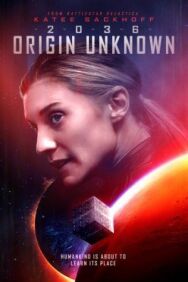 2036, происхождение неизвестно постер к фильму смотреть онлайн на HD Rezka