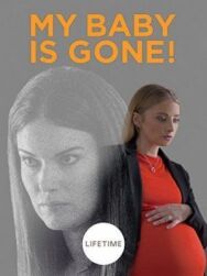 My Baby Gone постер к фильму смотреть онлайн на HD Rezka