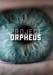 Проект «Орфей» постер к фильму смотреть онлайн на HD Rezka
