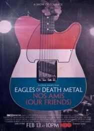 Eagles of death metal: Наши друзья постер к фильму смотреть онлайн на HD Rezka