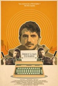 Американские мечты постер к фильму смотреть онлайн на HD Rezka