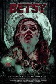 Бетси постер к фильму смотреть онлайн на HD Rezka