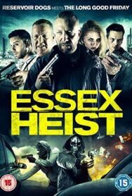 Ограбление по-эссекски постер к фильму смотреть онлайн на HD Rezka