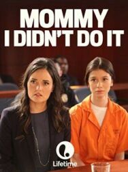 Mommy, I Didn't Do It постер к фильму смотреть онлайн на HD Rezka