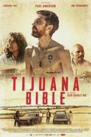 Тихуанская библия постер к фильму смотреть онлайн на HD Rezka