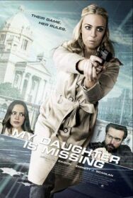 Моя дочь пропала постер к фильму смотреть онлайн на HD Rezka