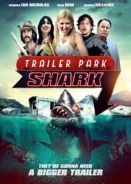 Акулий трейлер-парк постер к фильму смотреть онлайн на HD Rezka