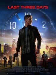 Последние три дня постер к фильму смотреть онлайн на HD Rezka