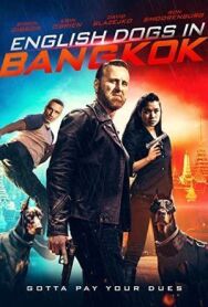 Английские псы в Бангкоке постер к фильму смотреть онлайн на HD Rezka