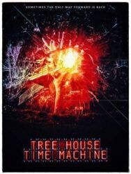 Tree House Time Machine постер к фильму смотреть онлайн на HD Rezka