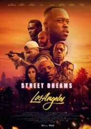Уличные мечты – Лос-Анджелес постер к фильму смотреть онлайн на HD Rezka