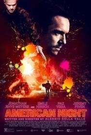 Американская ночь постер к фильму смотреть онлайн на HD Rezka