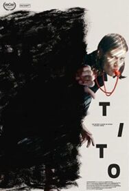 Тито постер к фильму смотреть онлайн на HD Rezka