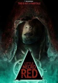 Маленькая красная некро шапочка постер к фильму смотреть онлайн на HD Rezka