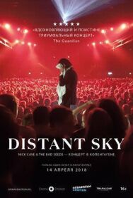 Distant Sky: Nick Cave & The Bad Seeds — Концерт в Копенгагене постер к фильму смотреть онлайн на HD Rezka