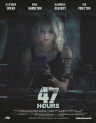 47 часов постер к фильму смотреть онлайн на HD Rezka