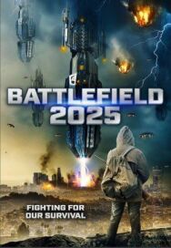 2025: Поле битвы постер к фильму смотреть онлайн на HD Rezka