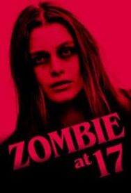 Зомби в 17 постер к фильму смотреть онлайн на HD Rezka