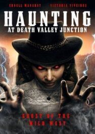 Призраки на перекрестке Долины Смерти постер к фильму смотреть онлайн на HD Rezka