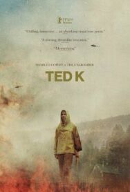 Тед К. Унабомбер постер к фильму смотреть онлайн на HD Rezka