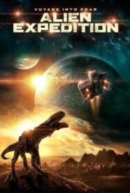 Инопланетная экспедиция постер к фильму смотреть онлайн на HD Rezka