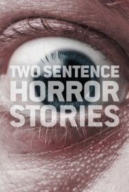 Страшные истории в двух предложениях постер к фильму смотреть онлайн на HD Rezka