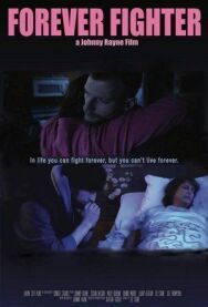 The Forever Fighter постер к фильму смотреть онлайн на HD Rezka