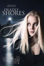 Смертельные берега постер к фильму смотреть онлайн на HD Rezka