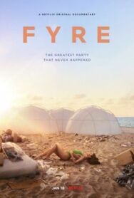 FYRE: Величайшая вечеринка, которая не состоялась постер к фильму смотреть онлайн на HD Rezka