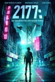 2177: Любовь, хакеры и преступления в Сан-Франциско постер к фильму смотреть онлайн на HD Rezka