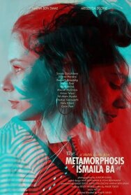 Метаморфозы Исмаилы Ба постер к фильму смотреть онлайн на HD Rezka