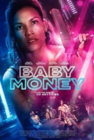 Деньги для малышки постер к фильму смотреть онлайн на HD Rezka