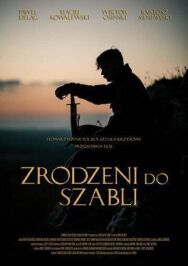 Рождённые с саблей постер к фильму смотреть онлайн на HD Rezka