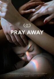 Pray Away: Лечение молитвой постер к фильму смотреть онлайн на HD Rezka