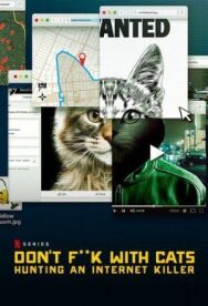 Руки прочь от котиков! Охота на интернет-убийцу постер к фильму смотреть онлайн на HD Rezka