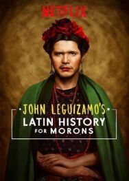 Джон Легуизамо: История латиноамериканцев для тупиц постер к фильму смотреть онлайн на HD Rezka