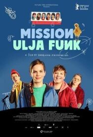 Миссия Ули Фанк постер к фильму смотреть онлайн на HD Rezka