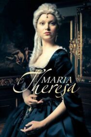 Мария Терезия постер к фильму смотреть онлайн на HD Rezka