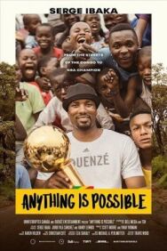Anything is Possible: A Serge Ibaka Story постер к фильму смотреть онлайн на HD Rezka