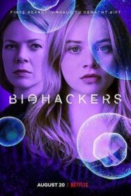 Биохакеры постер к фильму смотреть онлайн на HD Rezka