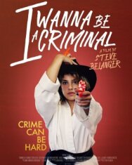 Хочу стать преступником постер к фильму смотреть онлайн на HD Rezka