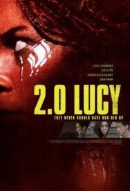 Люси 2.0 постер к фильму смотреть онлайн на HD Rezka