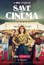Спасти кинотеатр постер к фильму смотреть онлайн на HD Rezka