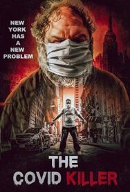 Убийца по кличке "Ковид" постер к фильму смотреть онлайн на HD Rezka