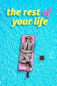 The Rest of Your Life постер к фильму смотреть онлайн на HD Rezka