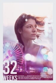 32 недели постер к фильму смотреть онлайн на HD Rezka