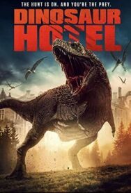 Отель "Динозавр" постер к фильму смотреть онлайн на HD Rezka