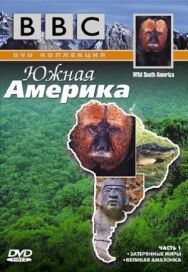 BBC: Южная Америка постер к фильму смотреть онлайн на HD Rezka